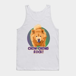 Chow Chows Rock! Especially for Chow Chow Dog Lovers! Tank Top